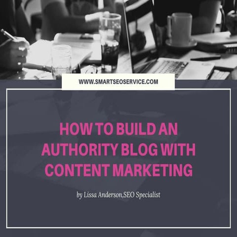 How to build an authority blog with content marketing