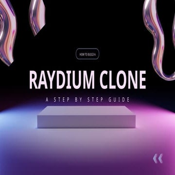 How to Build a Raydium Clone  A Step by Step Guide .pptx