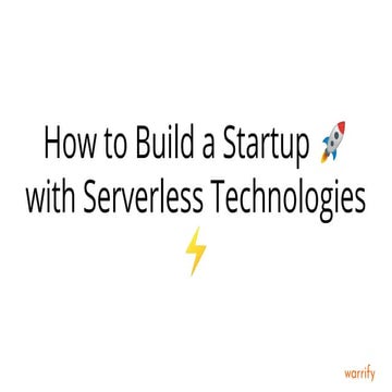 How to Build a Startup with Serverless Technologies