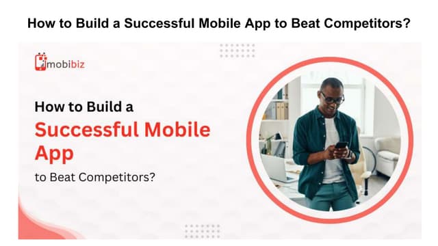 How to Build a Successful Mobile App to Beat Competitors .pptx