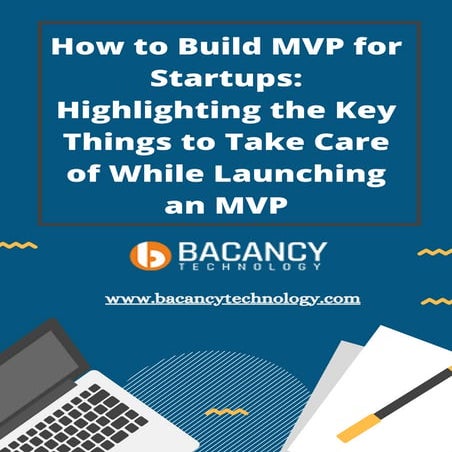 How to build mvp for startups  highlighting the key things to take care of wh...