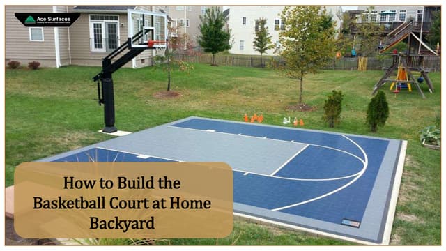 How to Build the Basketball Court at Home Backyard