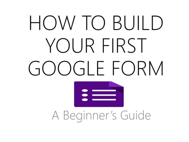 How to build your first google form