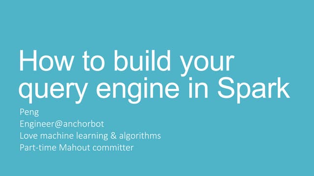 How to build your query engine in spark
