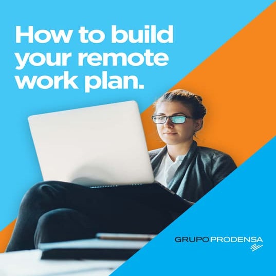 How to build your remote work plan PRODENSA