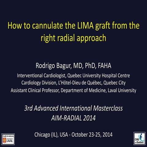 Bagur R - AIMRADIAL 2014 Technical - Cannulate the LIMA