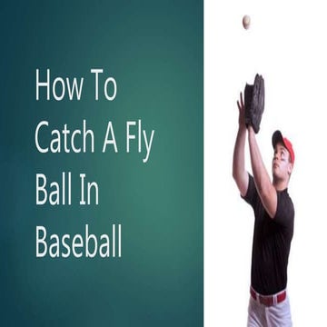 How to Catch a Fly Ball 