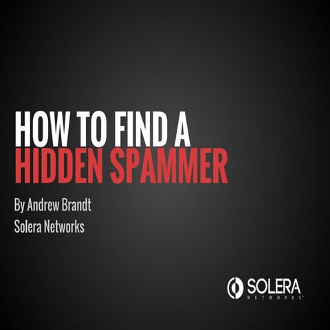 How To Catch A Hidden Spammer