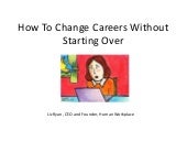 How To Change Careers Without Start...