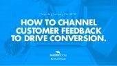 How to channel customer feedback to...