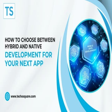 How to Choose Between Hybrid and Native Development for Your Next App.pdf