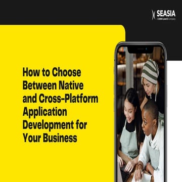 How to Choose Between Native and Cross-Platform Application Development for Y...