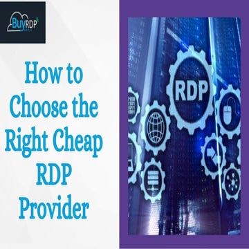 How to Choose the Right Cheap RDP Provider | PDF
