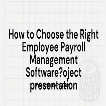Selecting the Appropriate Employee Payroll Management Software! | PPT
