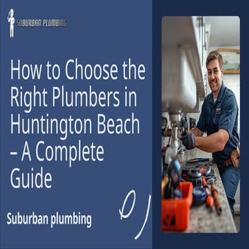 How to Choose the Right Plumbers in Huntington Beach – A Complete Guide ...