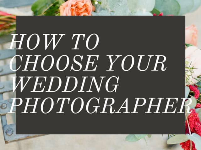 How to Choose Your Wedding Photogra...