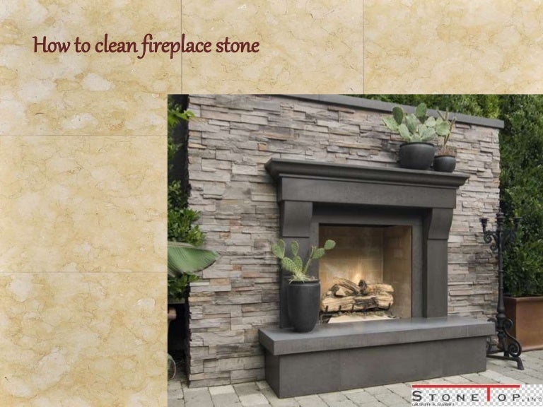 How To Clean Fireplace Stone Top Inc