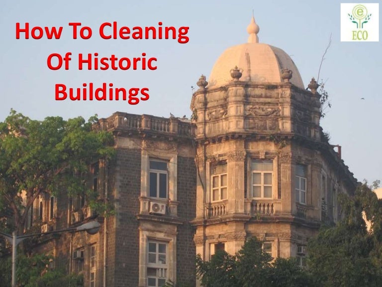 Historic Buildings Cleaning How To Cleaning Of Historic Buildings
