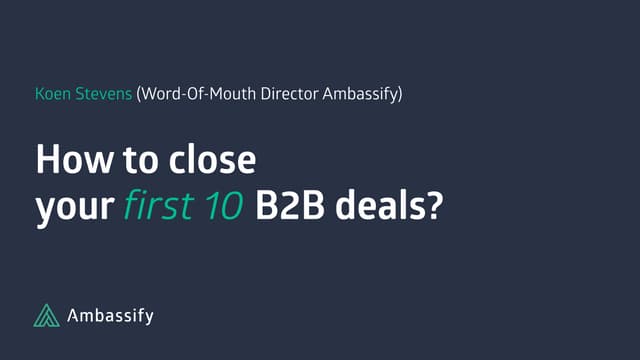 How to close your first 10 B2B Deals