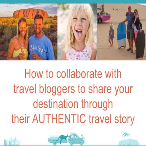 How to collaborate with travel bloggers to share your destination through the...