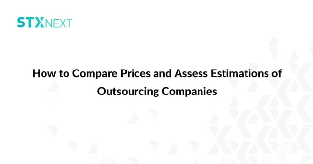 How to compare prices and assess estimations of outsourcing companies