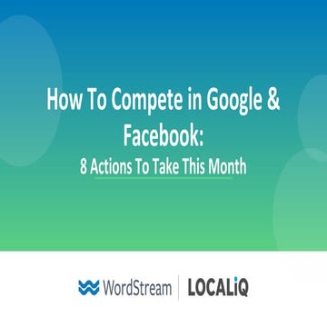 How to Compete in Google & Facebook: 8 Must-Know Actions to Take