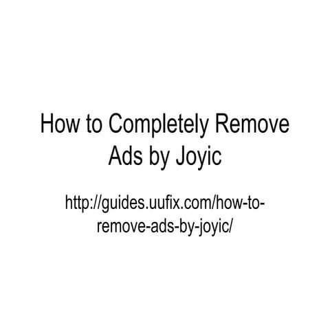 How to completely remove ads by joyic