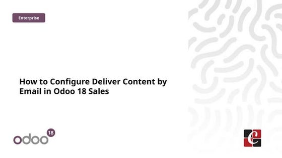 How to Configure Deliver Content by Email in Odoo 18 Sales