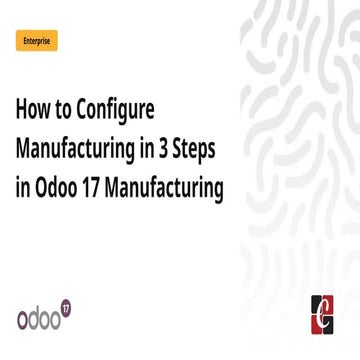 How to Configure Manufacturing in 3 Steps in Odoo 17 Manufacturing App