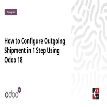 How to Configure Outgoing Shipment in 1 Step Using Odoo 18.pptx