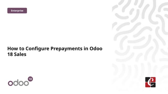 How to Configure Prepayments in Odoo 18 Sales