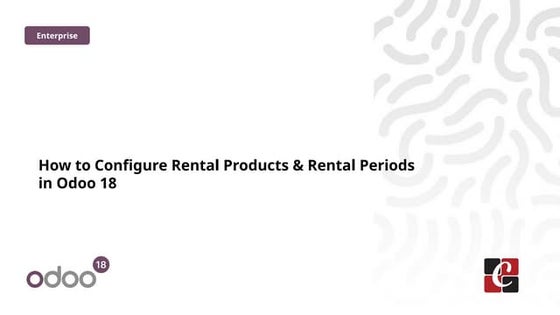 How to Configure Rental Product & Rental Period in Odoo 18