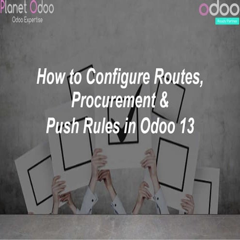 How to configure routes, procurement &amp; push rules in odoo 13