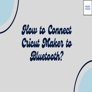 How to Connect Cricut Maker to Bluetooth? | PPT