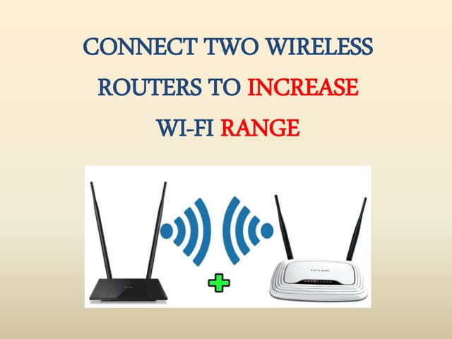 How to connect 2 routers to extend range Clearance