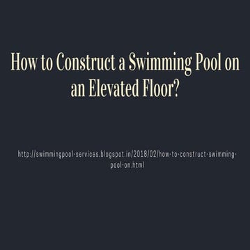 How to construct a swimming pool on an elevated floor