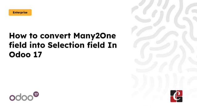 How to Convert Many2One Field into Selection field In Odoo 17