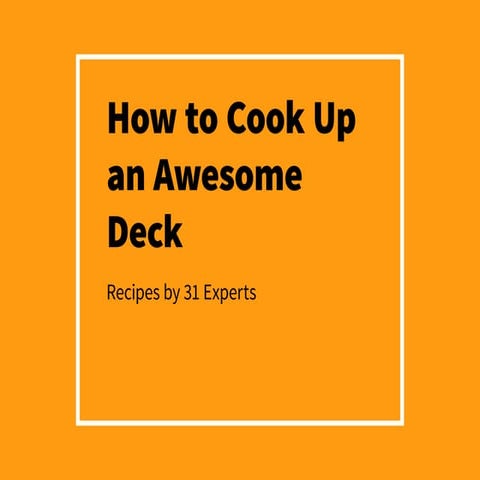 How to Cook Up an Awesome Deck