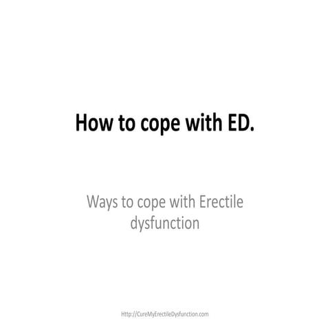 How to cope with ED