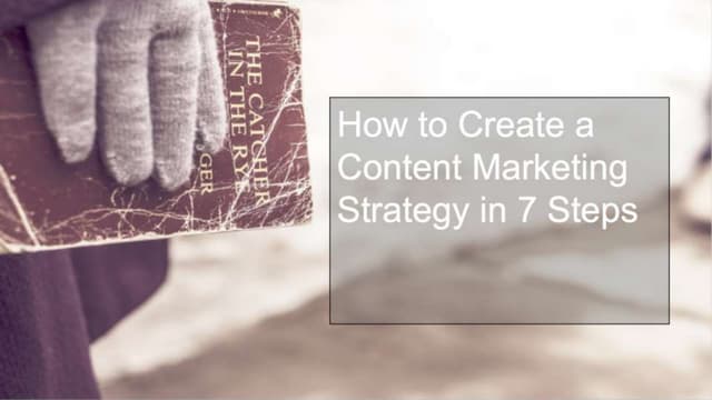 How to Create a Content Marketing Strategy in 7 Steps