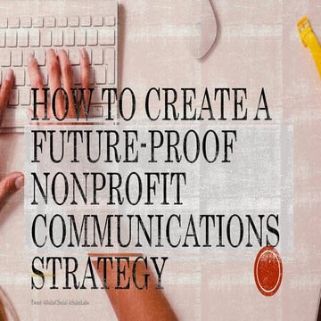 How to Create a Future-Proof Nonprofit Communications Strategy