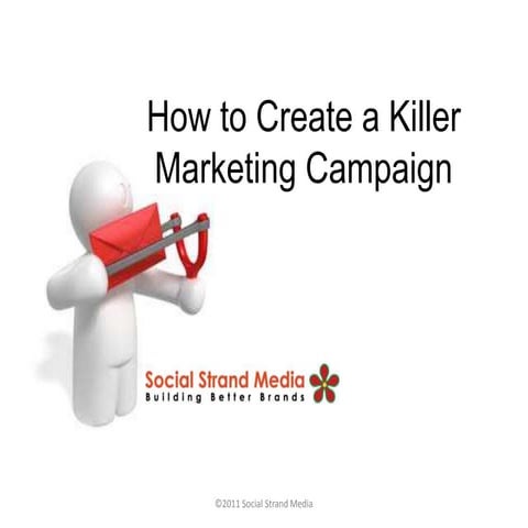 How to Create a Killer Marketing Campaign