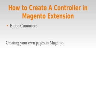 How to create a magento controller ...