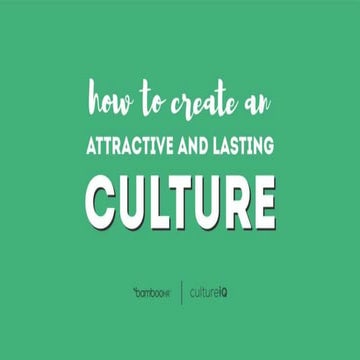 How to Create an Attractive and Lasting Culture