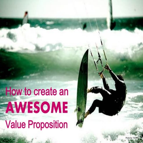 How to create an awesome value proposition