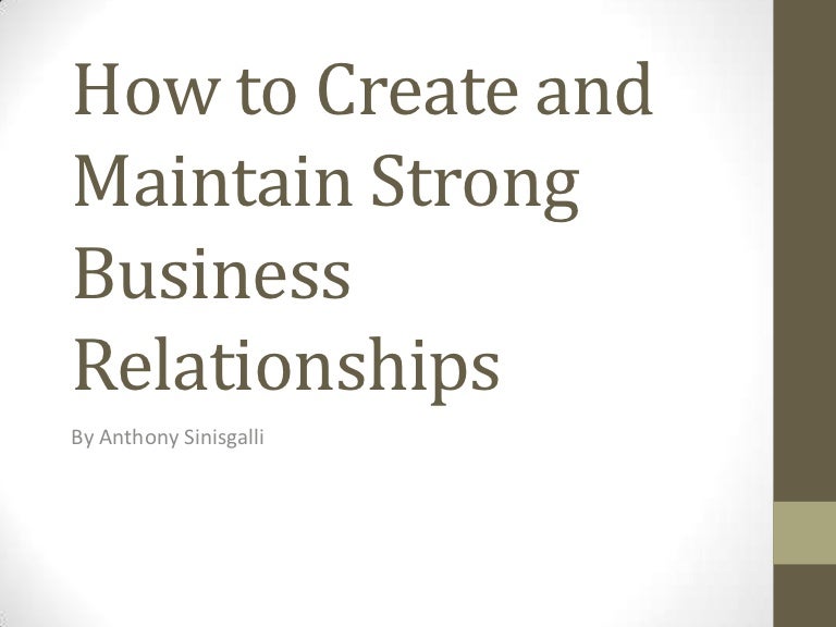 How to create and maintain strong business relationships
