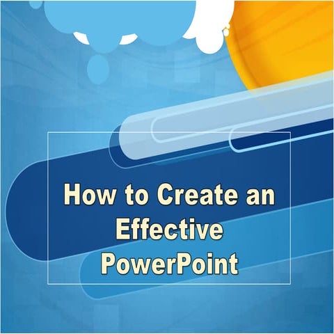 How to Create an Effective PowerPoint