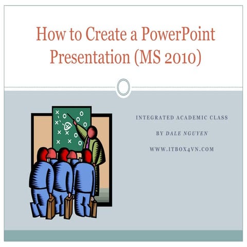 How to create a PowerPoint (MS 2010)