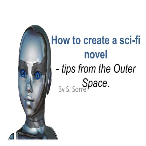 How to create a sci fi novel slideshare