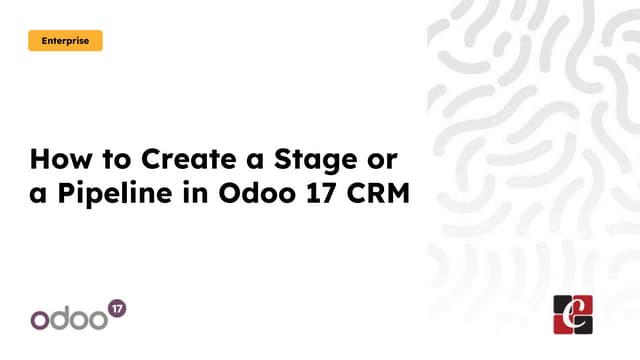 How to Create a Stage or a Pipeline in Odoo 17 CRM